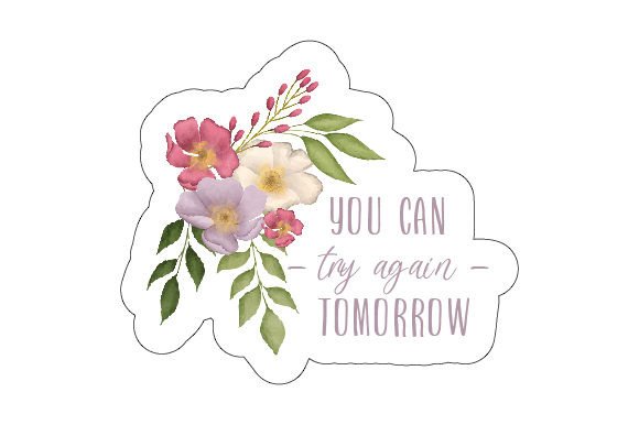 You Can Try Again Tomorrow: A Motivational Crafts Asset